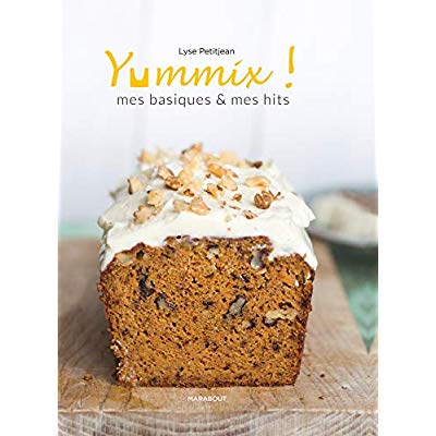 Yummix. Mes basiques & mes hits - Recettes au Thermomix