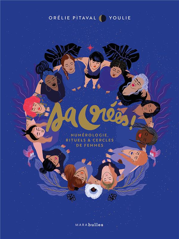 Sacrées ! Numérologie, rituels et cercles de femmes