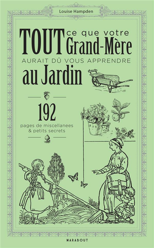 Tout ce que votre grand-mère aurait dû vous apprendre au jardin