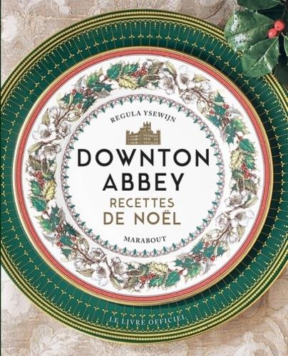 Downton Abbey. Recettes de Noël