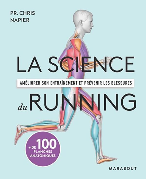 La science du running. Améliorer son entraînement et prévenir les blessures