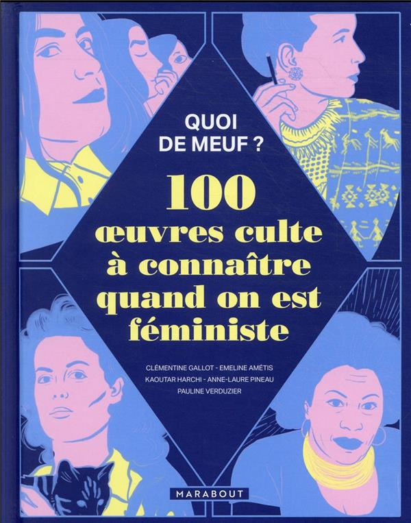 Quoi de meuf ? 100 oeuvres cultes à connaître quand on est féministe