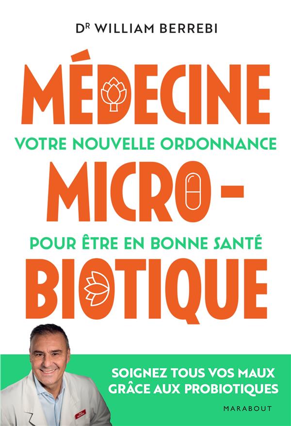 Médecine microbiotique. Votre nouvelle ordonnance pour être en bonne santé