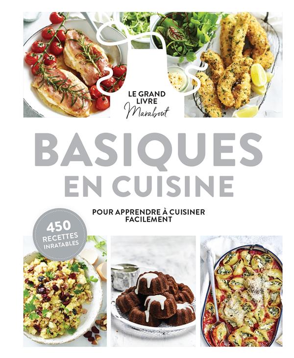 Basiques de la cuisine. Pour apprendre à cuisiner facilement