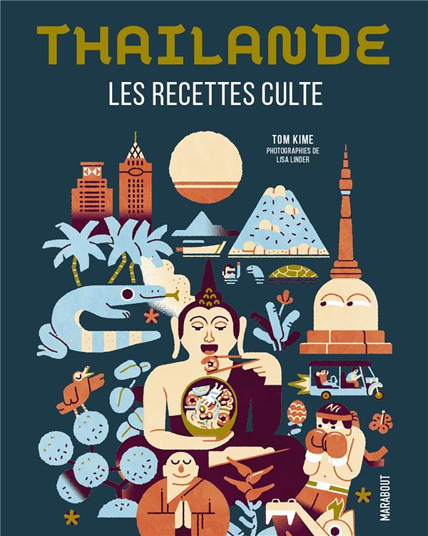 Thailande. Les recettes cultes