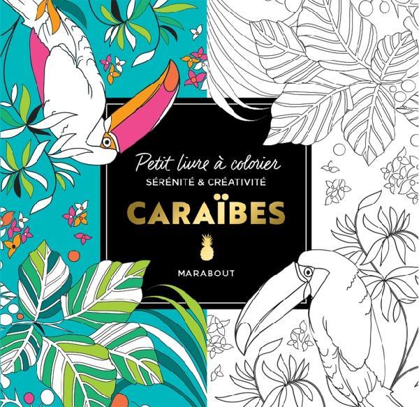 Caraïbes. Petit livre à colorier sérénité et créativité