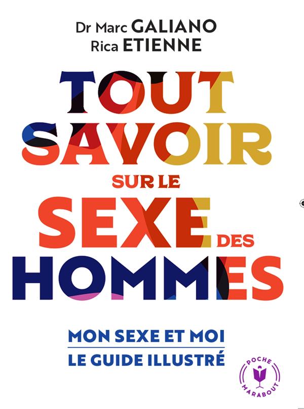 Tout savoir sur le sexe des hommes. Mon sexe et moi, le guide illustré
