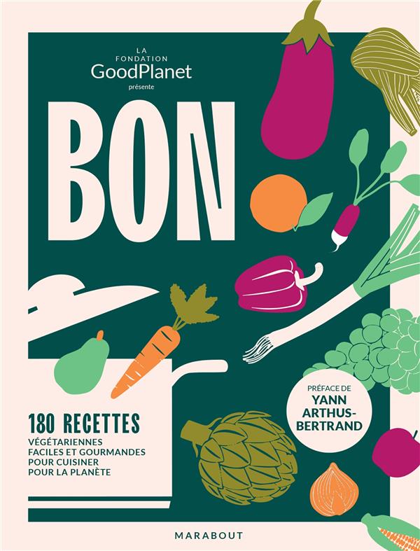 BON - Le grand livre de l'alimentation durable avec la fondation Good Planet