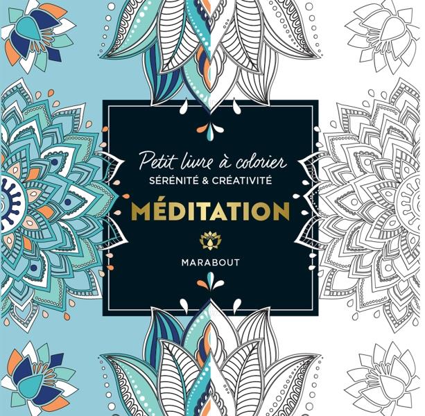 Méditation. Petit livre à colorier sérénité et créativité