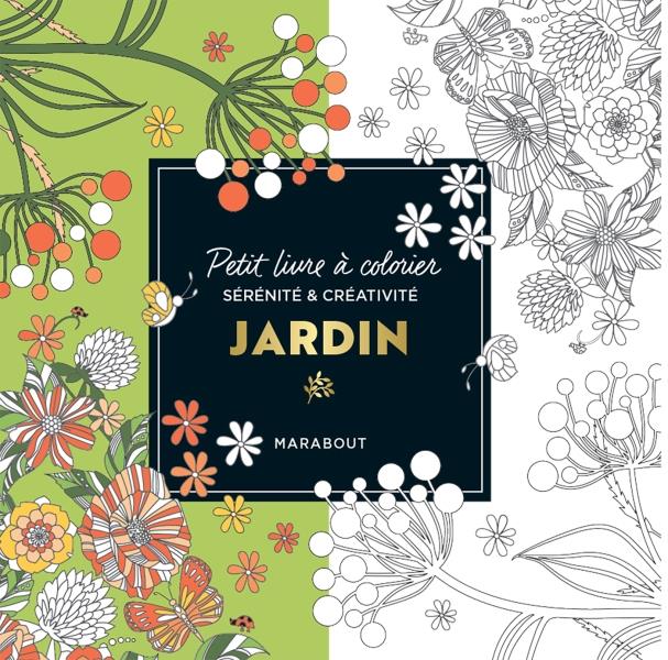 Jardin. Petit livre à colorier sérénité et créativité