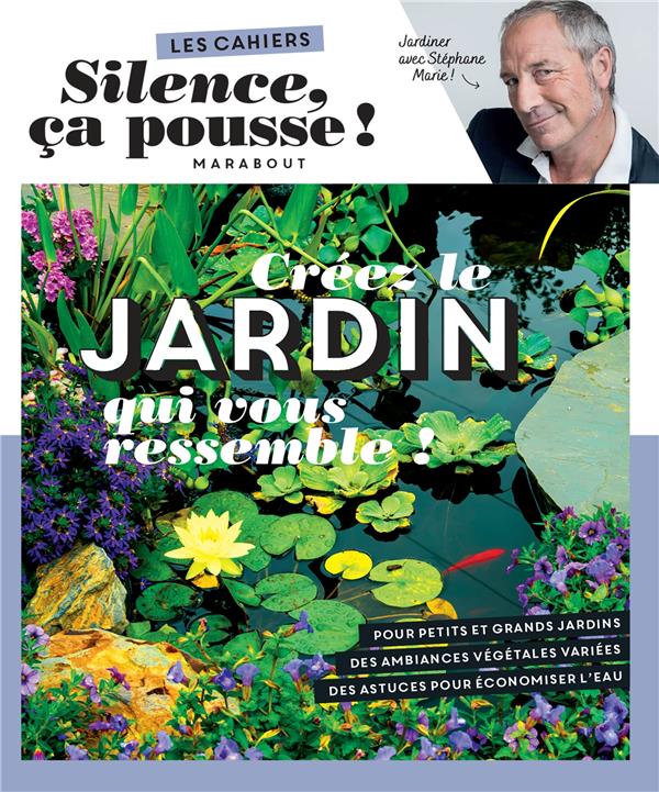 Créez le jardin qui vous ressemble !