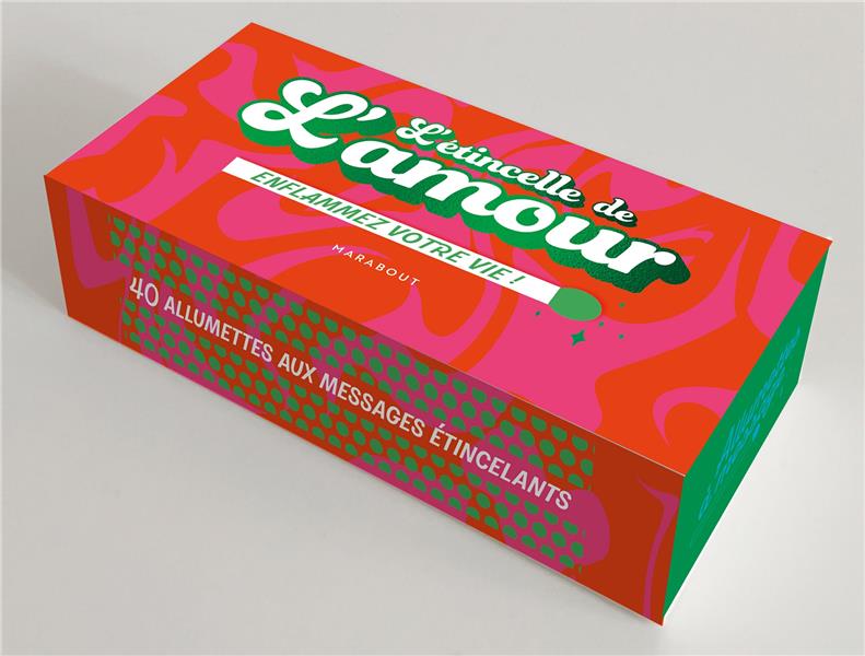 L'étincelle de L'amour. 40 allumettes aux messages étincelants