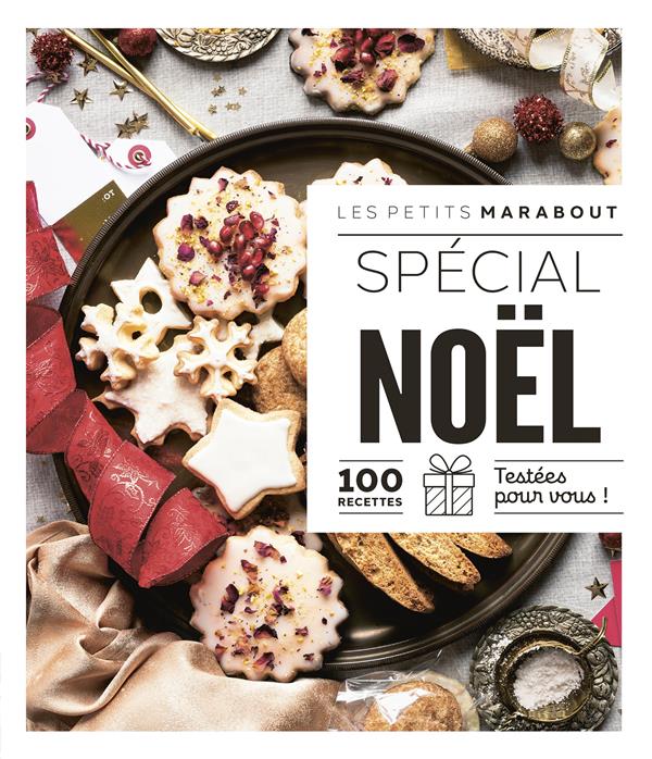 Spécial Noël. 100 recettes testées pour vous