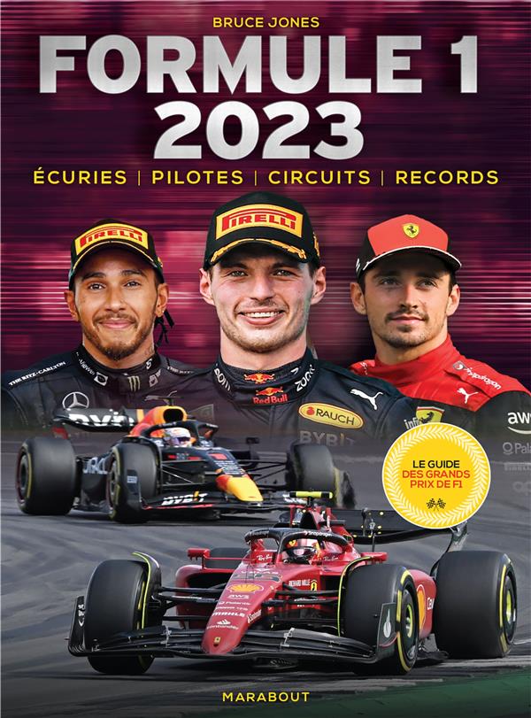 Formule 1. Ecuries, pilotes, circuits, records, Edition 2023