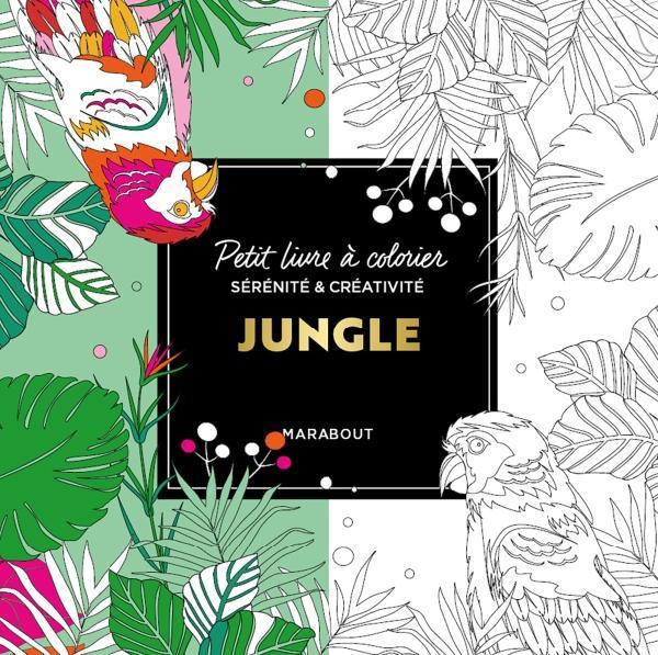 Jungle. Petit livre à colorier sérénité et créativité