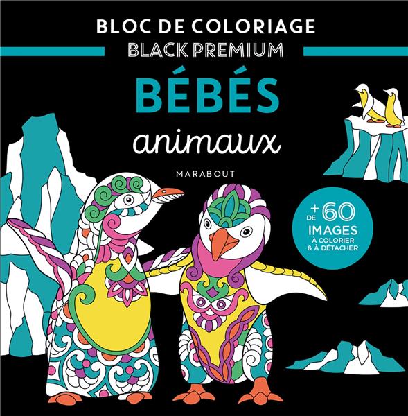 Bébés animaux. de 60 images à colorier & à détacher