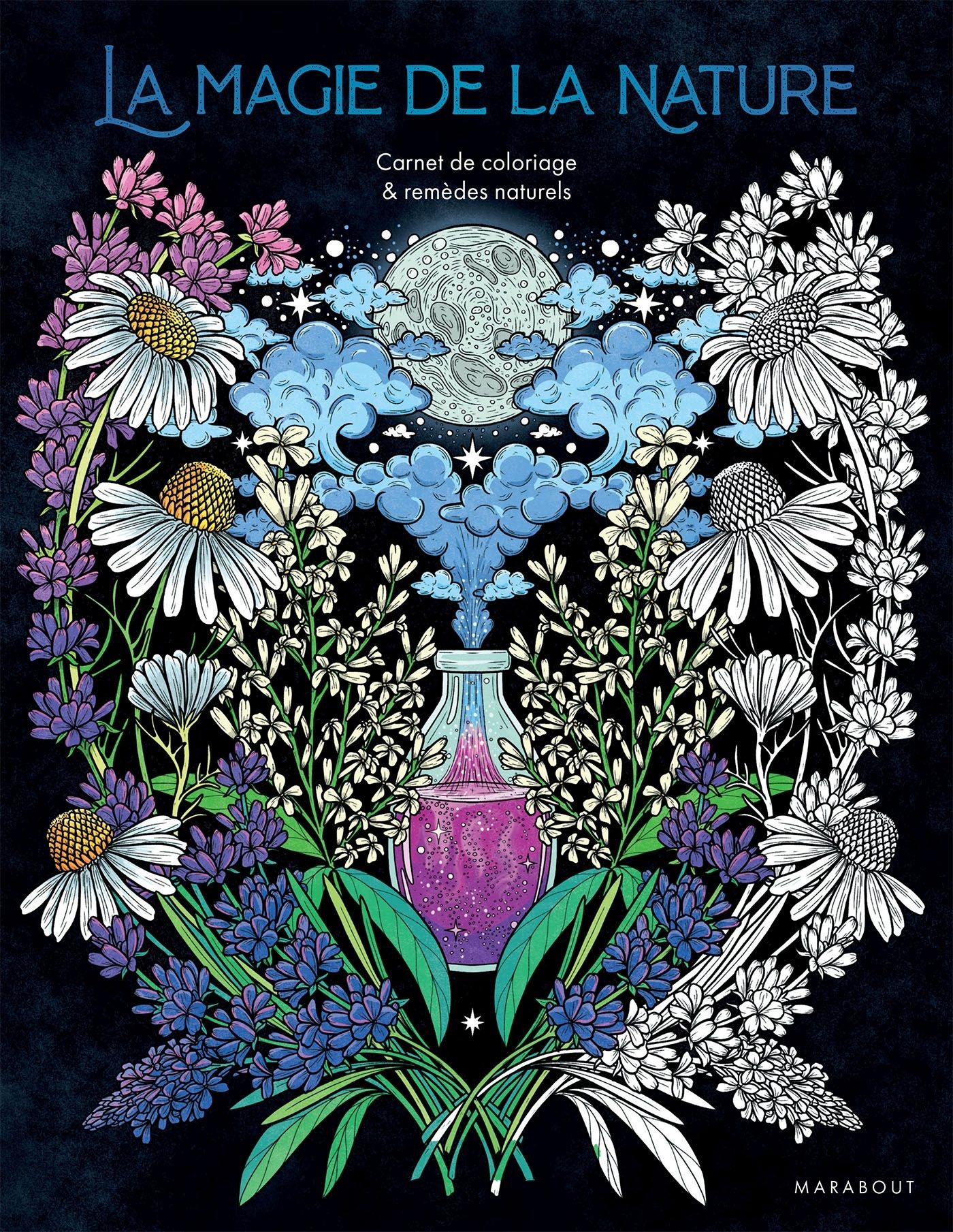 La magie de la nature. Cernet de coloriage & remèdes naturels
