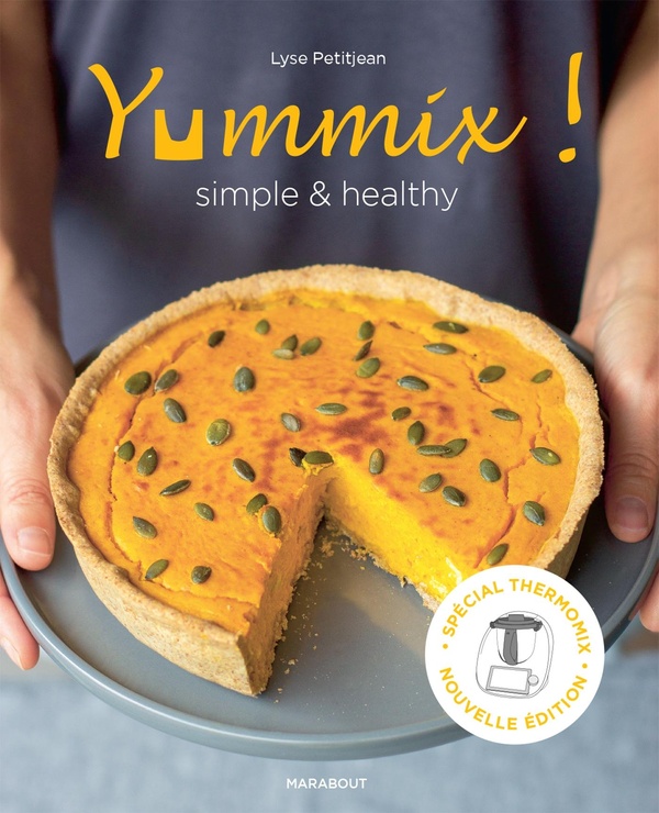 Yummix ! Simple et healthy. Recettes saines au Thermomix
