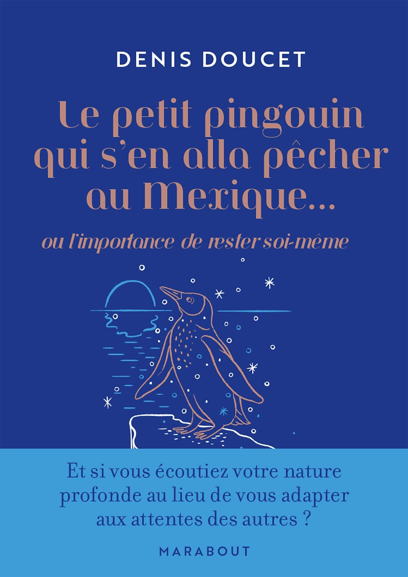 Le petit pingouin qui s'en alla pêcher au Mexique... Ou l'importance de rester soi-même