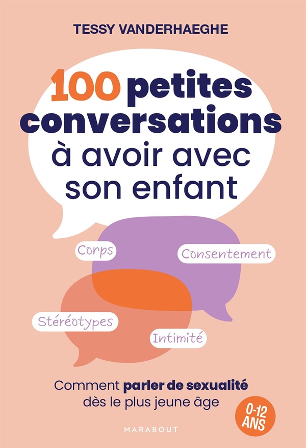 100 petites conversations à avoir avec son enfant. Comment parler de sexualité dès le plus jeune âge