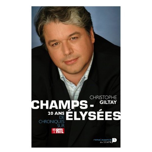 Champs-Élysées. 20 ans de chroniques sur Bel RTL