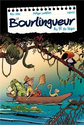 Les aventures du bourlingueur Tome 1 : Au fil du Napo