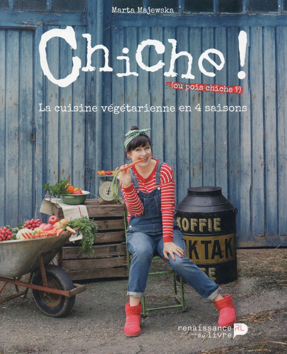 Chiche ! (ou pois chiche ?). La cuisine végétarienne en 4 saisons