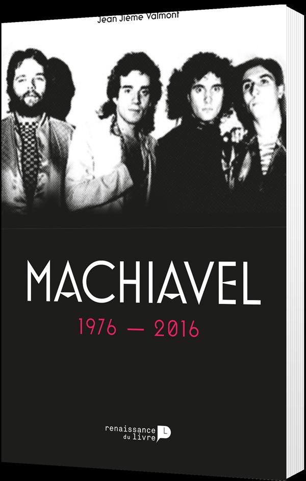 Machiavel. 40 ans de musique