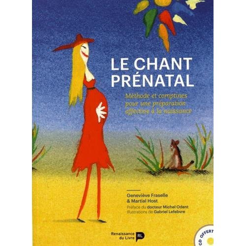 Le chant prénatal. Méthode et comptines pour une préparation affective à la naissance, avec 1 CD aud