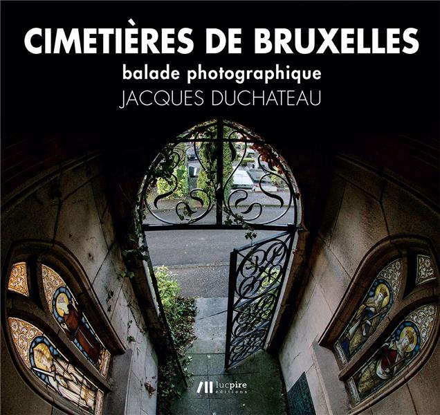 Cimetières de Bruxelles. Balade photographique