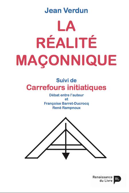 La réalité maçonnique. Suivi de Carrefours initiatiques