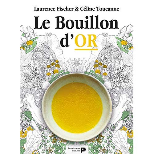 Le bouillon d'or. Réveillez la vitalité de vos intestins