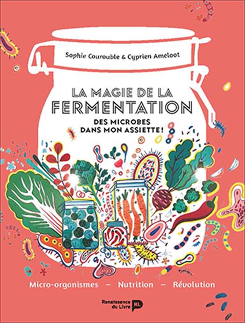 La magie de la fermentation. Des microbes dans mon assiette !