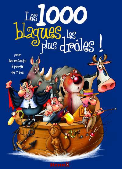 Les 1000 blagues les plus drôles ! Pour les enfants à partir de 7 ans
