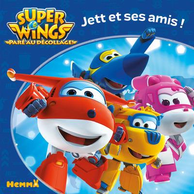 Super Wings : Jett et ses amis !