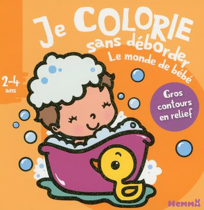 Je colorie sans déborder Le monde de bébé