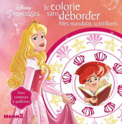 Je colorie sans déborder. Mes mandalas scintillants Disney Princesses