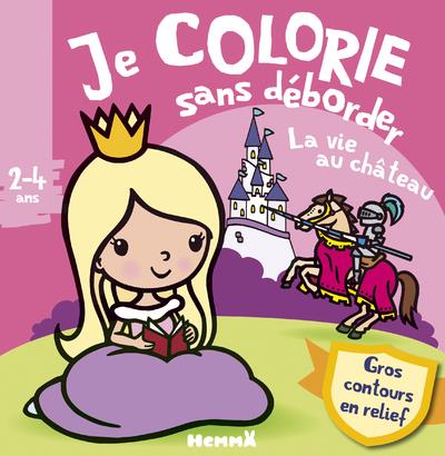 Je colorie sans déborder La vie au château