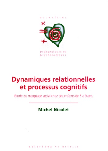 DYNAMIQUES RELATIONNELLES ET PROCESSUS COGNITIFS. Etude du marquage social chez des enfants de 5 à 9