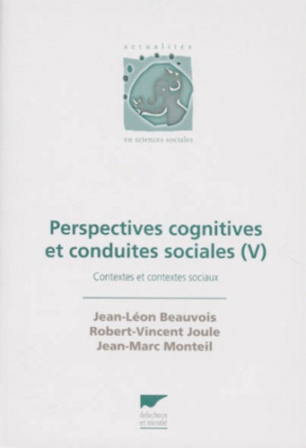 PERSPECTIVES COGNITIVES ET CONDUITES SOCIALES. Tome 5, Contextes et contextes sociaux