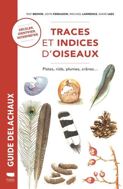 Traces et indices d'oiseaux. Pistes, nids, plumes, crânes...