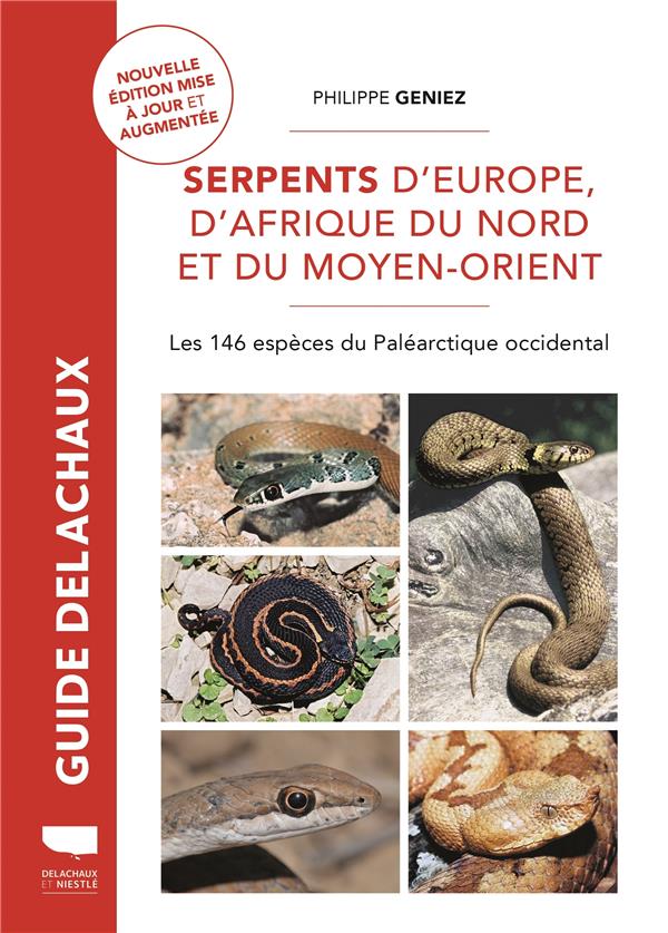 Serpents d'Europe, d'Afrique du Nord et du Moyen-Orient. Les 146 espèces du Paléarctique occidental,