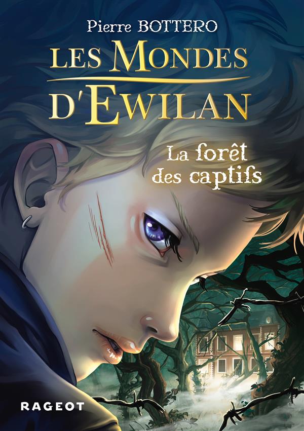 Les Mondes d'Ewilan Tome 1 : La forêt des captifs