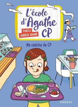 L'école d'Agathe CP Tome 3 : Ma cantine de CP