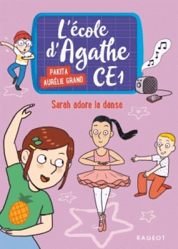 L'école d'Agathe CE1 Tome 4 : Sarah adore la danse