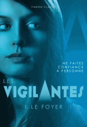 Les vigilantes Tome 1 : Le foyer