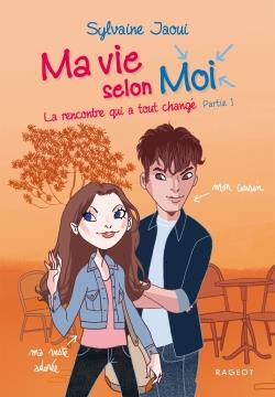 Ma vie selon Moi Tome 3 : La rencontre qui a tout changé. Partie 1