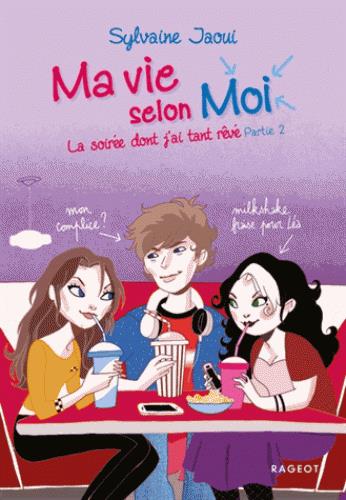 Ma vie selon Moi Tome 8 : La soirée dont j'ai tant rêvé. Partie 2