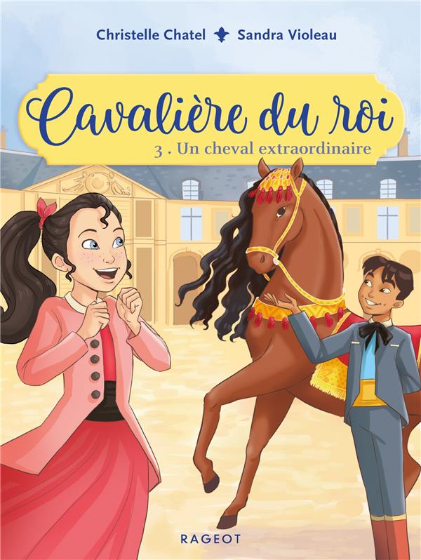 Cavalière du roi Tome 3 : Un cheval extraordinaire