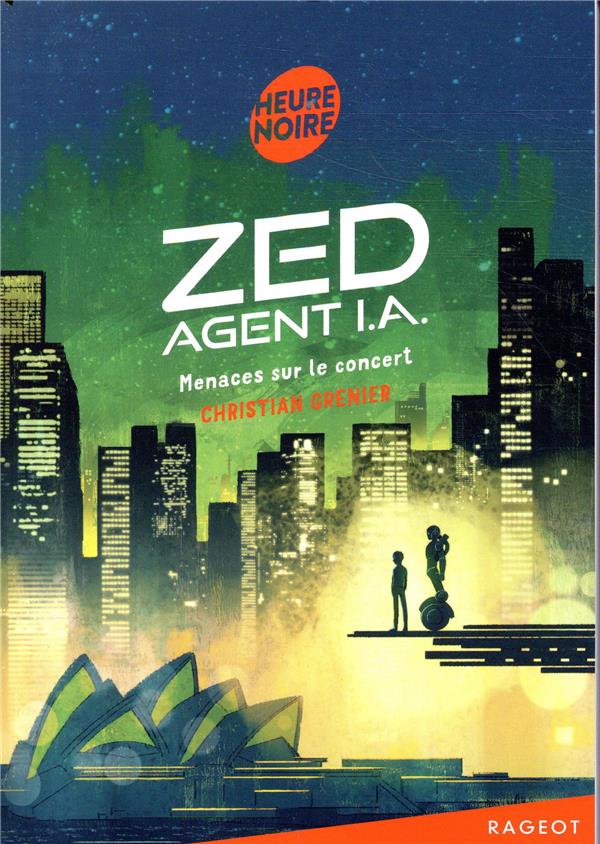 Zed, agent I.A. Tome 1 : Menaces sur le concert